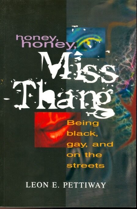Honey, Honey, Miss Thang (Being Black, Gay, and on the Streets)